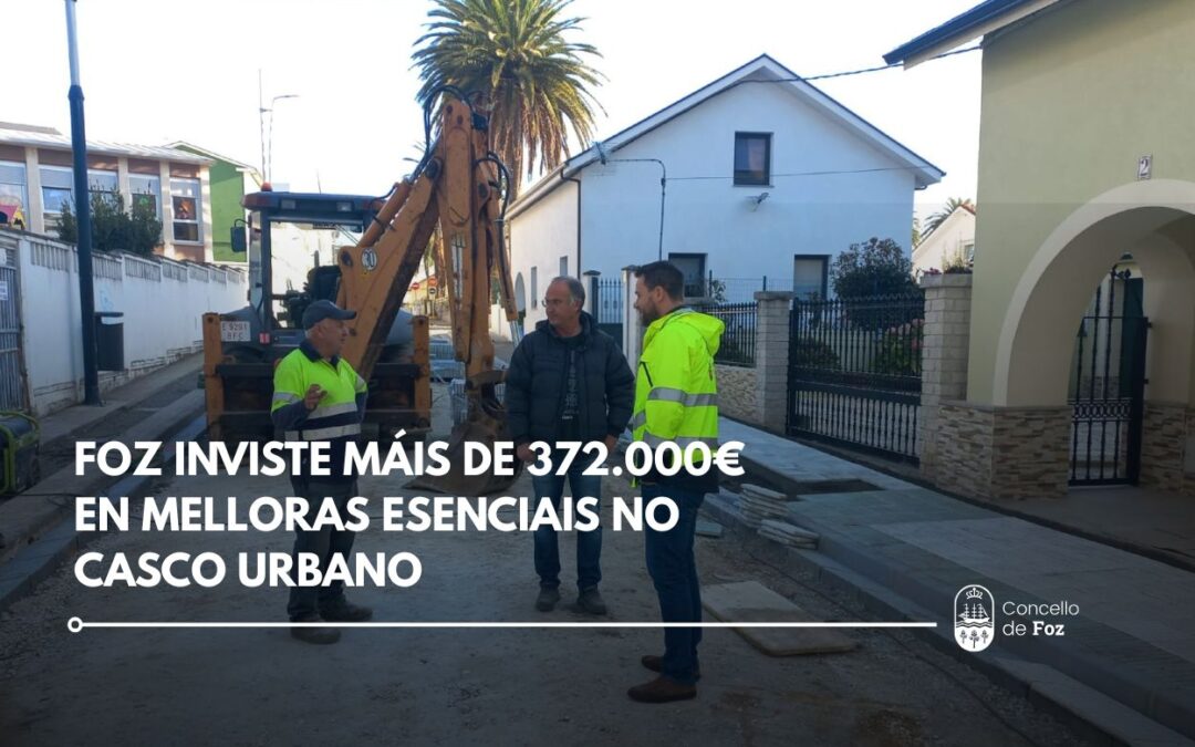 Foz inviste máis de 372.000€ en melloras esenciais no casco urbano