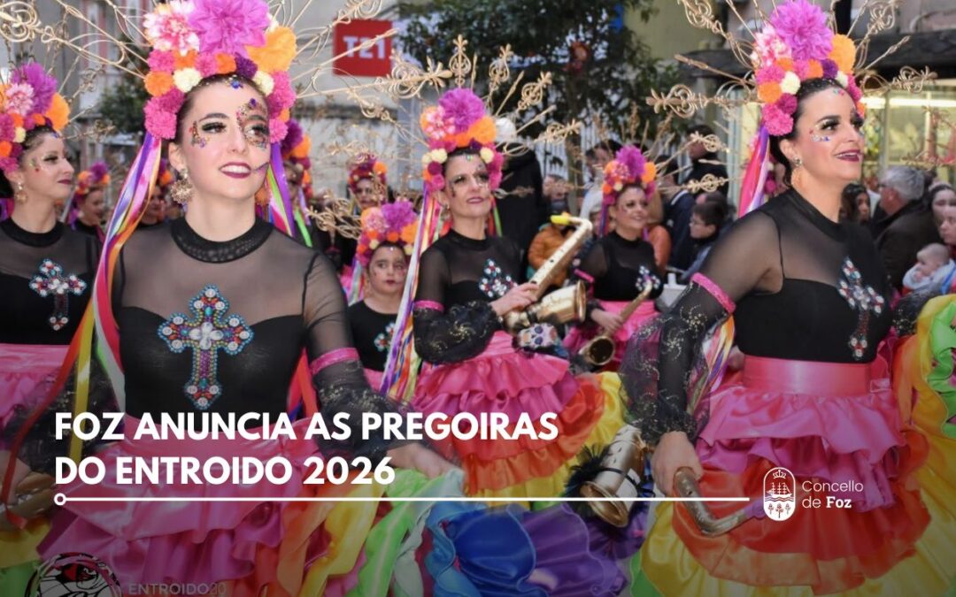 Foz anuncia as pregoiras do Entroido 2026