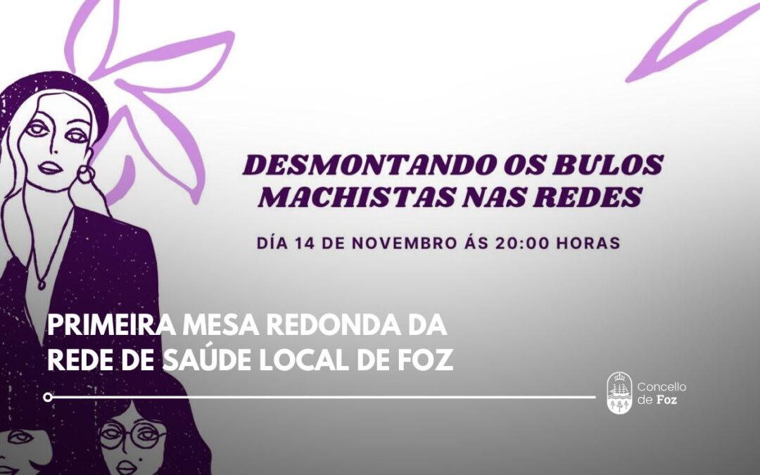 Primeira mesa redonda da Rede de Saúde Local de Foz