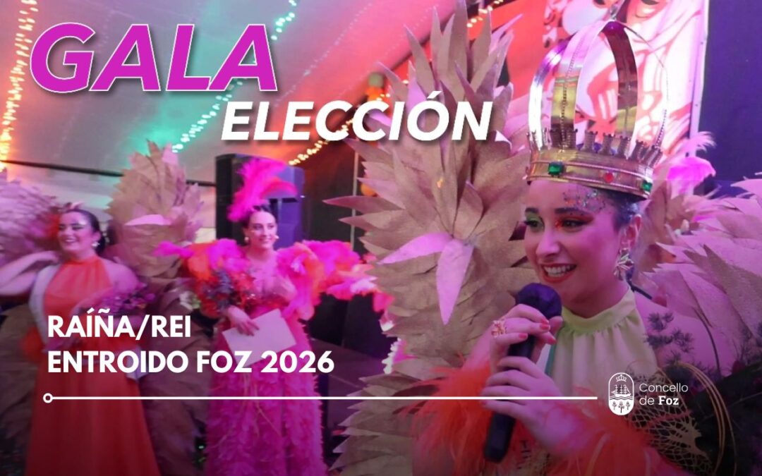 Elección Raíña ou Rei do Entroido de Foz 2026