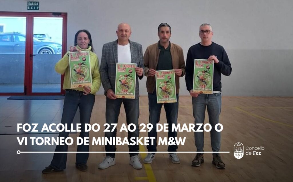 Foz acolle do 27 ao 29 de marzo o VI Torneo de Minibasket M&W