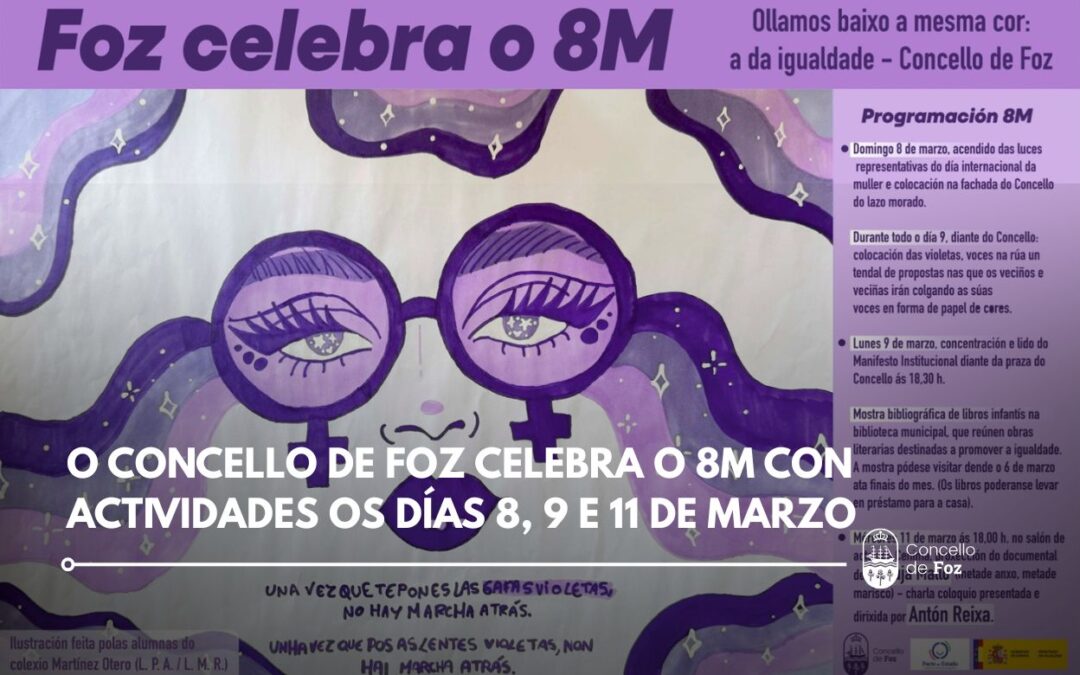 O Concello de Foz conmemora o 8M con actividades que se desenvolverán os días 8, 9 e 11 de marzo.