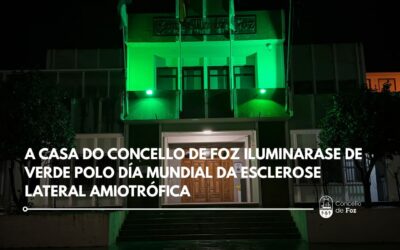 A Casa do Concello de Foz iluminarase de verde polo Día Mundial da Esclerose Lateral Amiotrófica para dar visibilidade ás persoas afectadas.