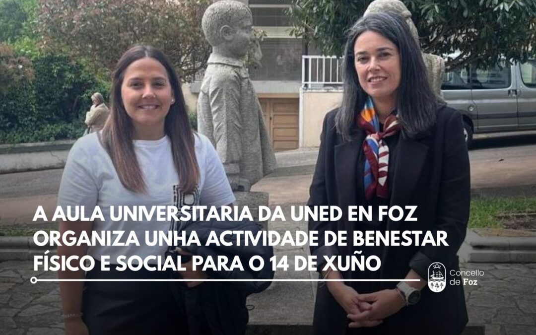 A Aula Universitaria da UNED en Foz organiza unha actividade de benestar físico e social para o 14 de xuño