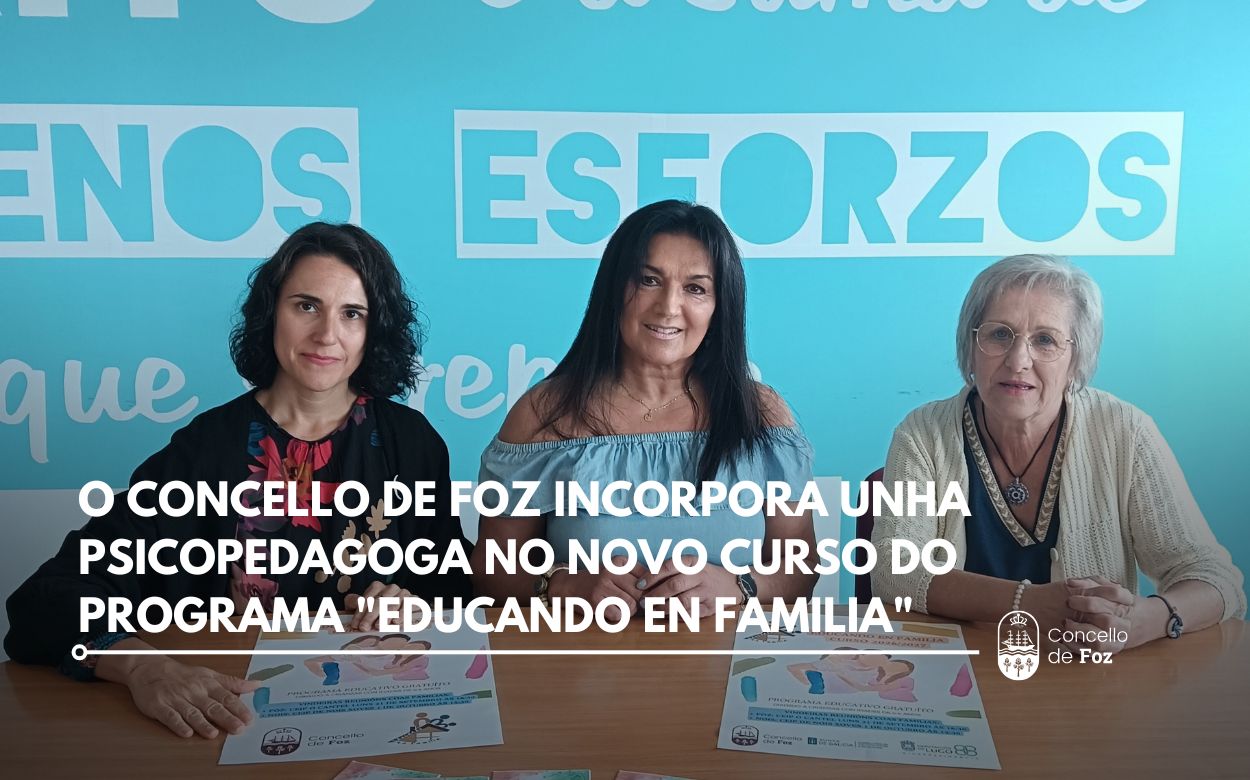 O Concello de Foz incorpora unha psicopedagoga no novo curso do programa “Educando en Familia” O Concello de Foz incorpora unha psicopedagoga no novo curso do programa "Educando en Familia"